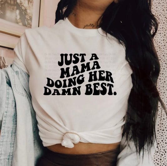 Just A Mama Doing Her Best Tee, Mom, Keep Going, Unisex