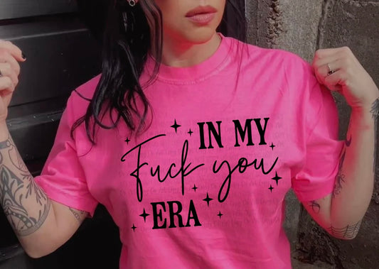 In My F You Era Tee, Short Sleeve, Long Sleeve, Sweatshirt, Unisex