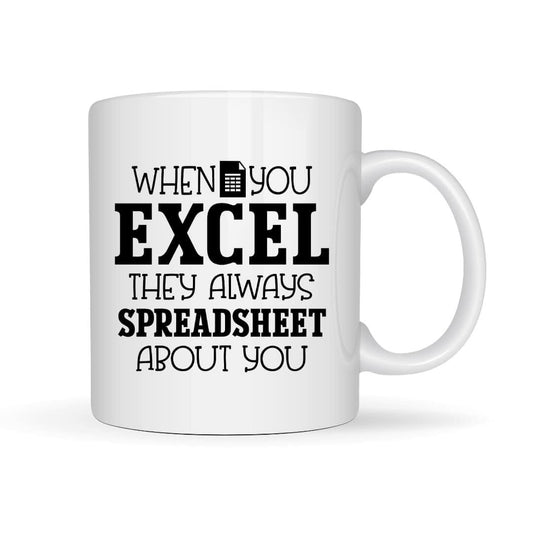 When You Excel Mug, Coffee, Hot Drinks, Tea